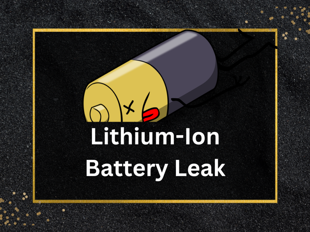 Lithium-Ion Battery Leak